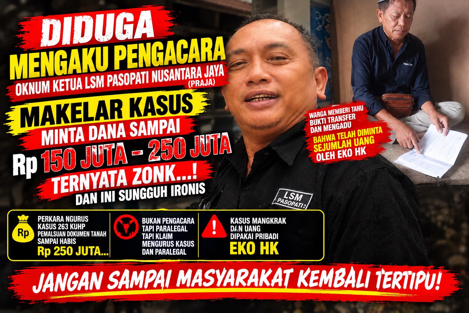 Diduga Mengaku Pengacara, Oknum Ketua LSM Pasopati Nusantara Jaya Disorot: Dana Ratusan Juta, Perkara Tanah Mangkrak
